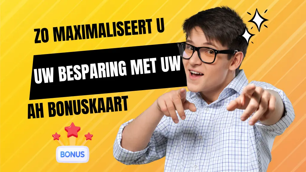 Zo maximaliseert u besparing met AH Bonuskaart? 1 Zo maximaliseert u besparing met AH Bonuskaart?